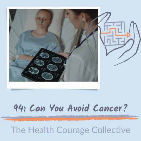94: Can You Avoid Cancer?