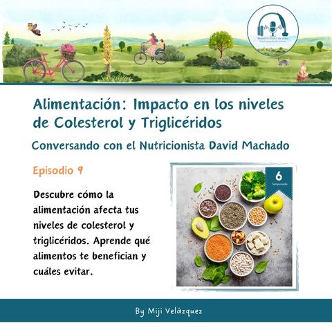 Alimentación: Impacto en los niveles de Colesterol y Triglicéridos | Conversando con el Nutricionista David Machado