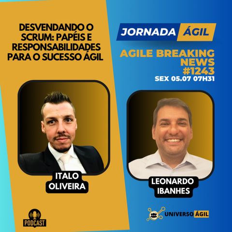 #JornadaÁgil EP1243 #AgileBreakingNews Scrum: Papéis e Responsabilidades