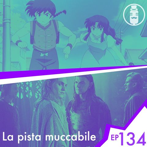 Ep.134 - La pista muccabile