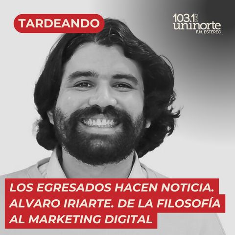 Los egresados hacen noticia :: De la Filosofía al Marketing Digital. La historia de Álvaro Iriarte