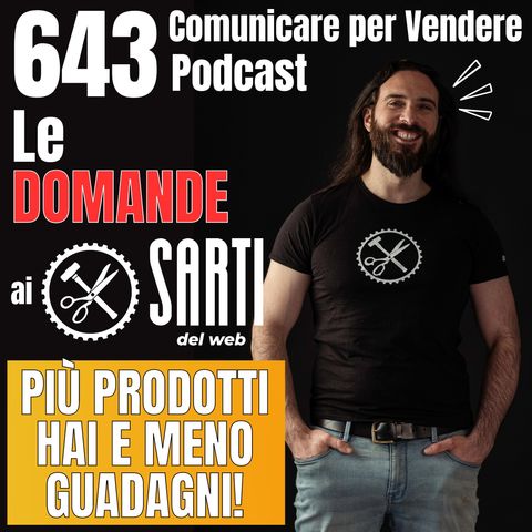 643 - Più prodotti hai e meno guadagni!