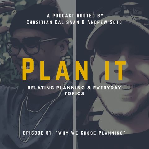 “Plan It” - Episode 01 - “Why We Chose Planning”