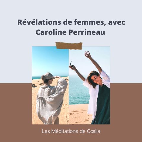 Révélations de femmes avec Caroline Perrineau