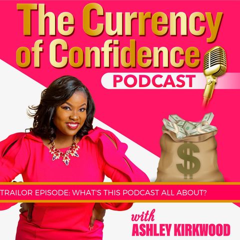 Trailer for The Currency of Confidence Podcast: The Podcast The Teaches You To Have Tough Talks Confidently