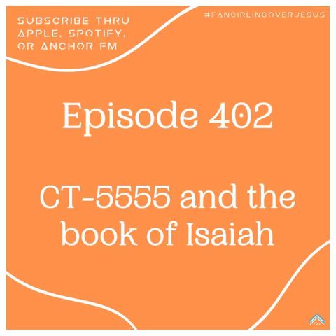 The Faithful Fan, Ep. 402: "CT-5555 and the book of Isaiah"