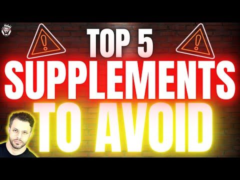 5 Supplements to Avoid