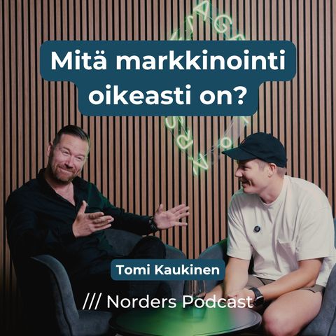 Mitä markkinointi oikeasti on? w/ Tomi Kaukinen