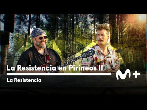 074. LA RESISTENCIA en PIRINEOS - Parte 2 - Eladio Carrión y Vetusta Morla  #LaResistencia 06.07.202