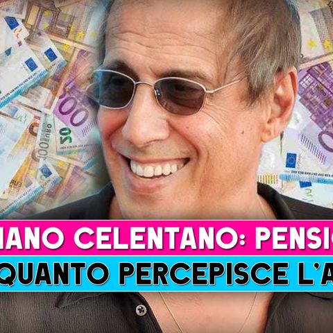 Adriano Celentano: Ecco Quanto Prende Di Pensione!