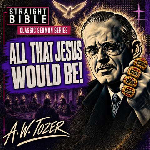 A.W. Tozer on the Holy Spirit: All That Jesus Would Be