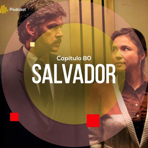 Capítulo 80: Salvador