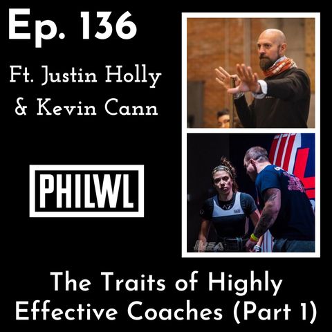 Ep. 136: The Traits of Highly Effective Coaches | Justin Holly & Kevin Cann (Part One)