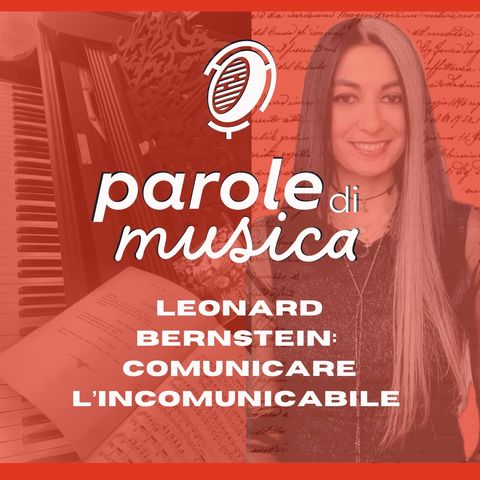 Leonard Bernstein: comunicare l'incomunicabile