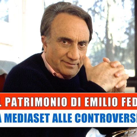 Il Patrimonio di Emilio Fede: Da Mediaset alle Controversie!