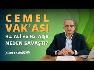 Cemel Savaşı İslam Tarihinin İlk İç Savaşı   AHMET KURUCAN