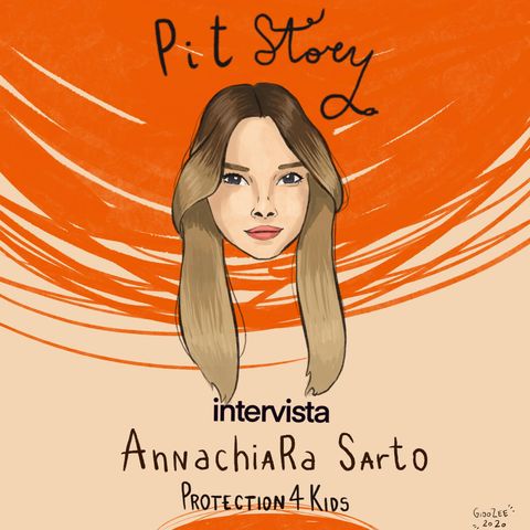 Intervista con Annachiara Sarto (Direttrice di Protection4Kids) - PitStory Extra Pt. 32