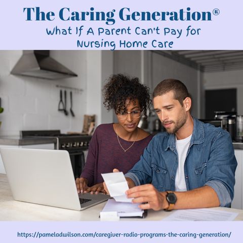 What If a Parent Can't Pay For Nursing Home Care