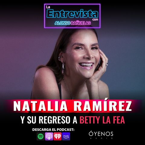 25 AÑOS DESPUÉS: Natalia Ramírez y su regreso a "Betty la Fea: La historia continúa"