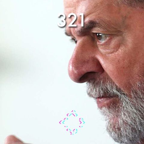 AntiCast 321 – Lula: o amanhã está chegando?