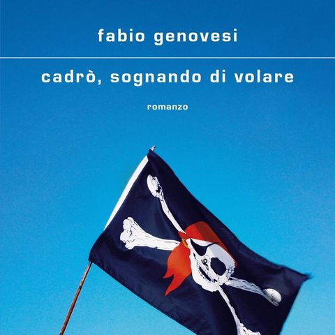 Fabio Genovesi "Cadrò, sognando di volare"