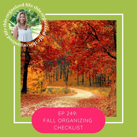 ep 249: Fall Organizing Checklist