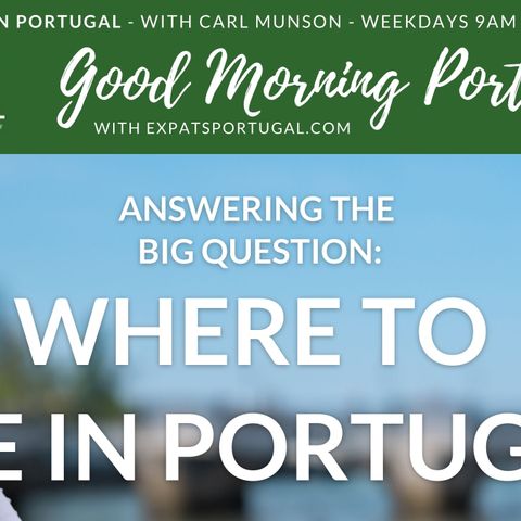 Where to live in Portugal?! | Places & Spaces on Good Morning Portugal!