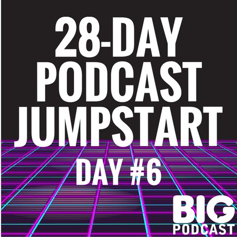Day 6 - How Frequently Should You Release New Podcast Episodes?