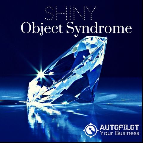 #81- Uncovering Shiny Object Syndrome