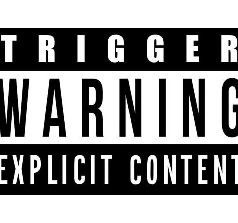 Trigger Warnings and Safe Spaces