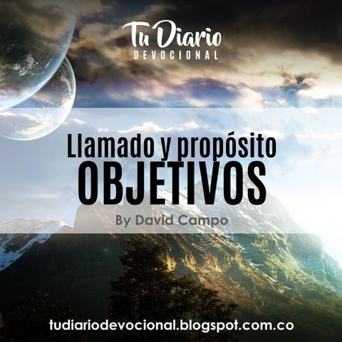 Llamado y propósito  OBJETIVOS