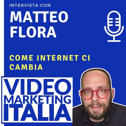 Matteo Flora - Come Internet Ci Cambia - VMI011