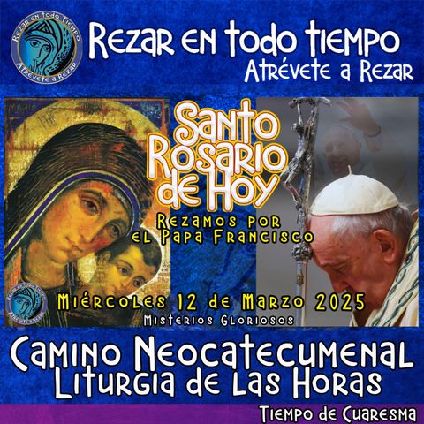 SANTO ROSARIO DE HOY, MIERCOLES 12 DE MARZO 2025 🌹 MISTERIOS GLORIOSOS. Rosario a la Virgen María.🌹 Rezar en todo tiempo