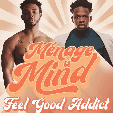 S 9.3: Feel Good Addict