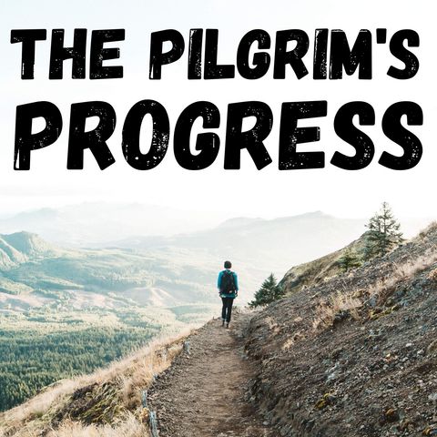 The Ninth Stage - The Pilgrim's Progress - John Bunyan