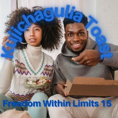 Kujichagulia Toast - Freedom Within Limits 15