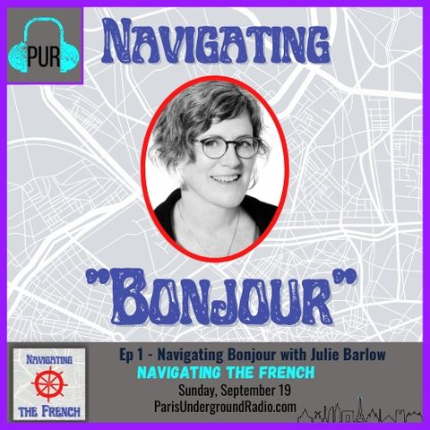 Ep 1 - Navigating "Bonjour" with Julie Barlow