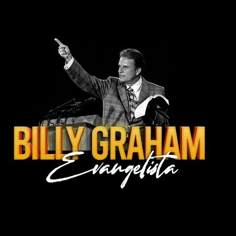 LA FE ES LA CERTEZA DE LO QUE SE ESPERA | Billy Graham Evangelista