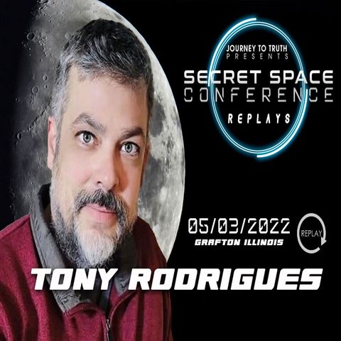 Tony Rodrigues - Secret Space Conference - 5/4/22