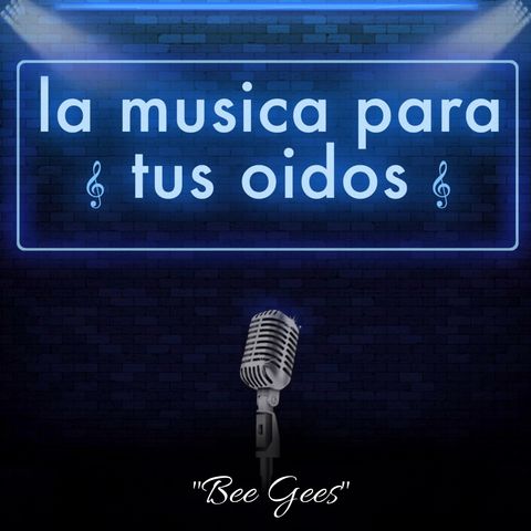 Episodio 39: "Bee Gees" Una historia de éxitos y tragedias.