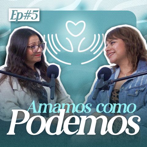 EP 29 - Amamos como podemos