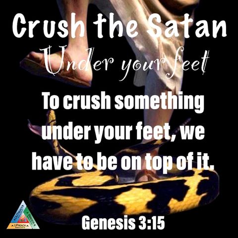 Learn and excercise how to put Satan Under your feet!
