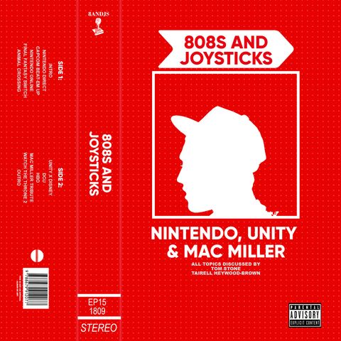 Episode 15: Nintendo, Unity and Mac Miller