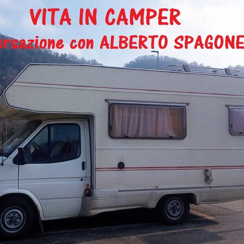 Vita in Camper - Conversazione con Alberto Spagone (25/01/2022)