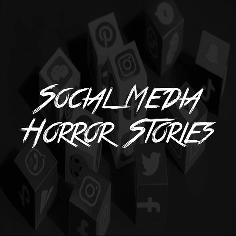 Social Media Horror Stories