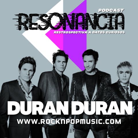 Resonancia #011 Duran Duran