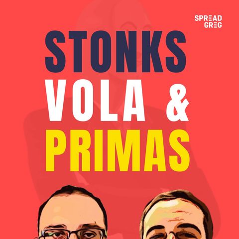 Stonks, Vola & Primas - Tertulia mano a mano