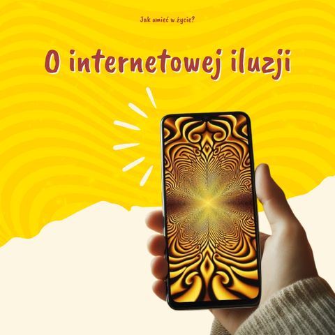 O internetowej iluzji