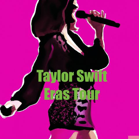 Taylor Swift's Eras Tour-Shattering Records and Redefining Pop Stardom