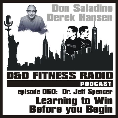 Episode 050 - Dr Jeff Spencer:  Learning to Win Before You Begin